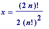 x = (2*n)!/(2*n!^2)